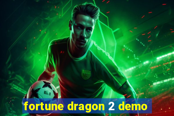 fortune dragon 2 demo